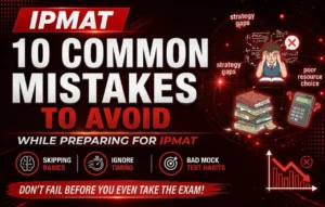 10 Common Mistakes to Avoid While Preparing for IPMAT