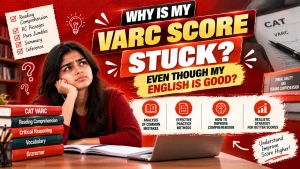Why Is My VARC Score Stuck Even Though My English Is Good?